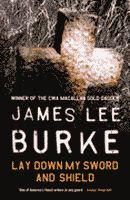 click on this image to check Bookmarc’s stock of Lay Down My Sword and Shield by James Lee Burke Lay Down My Sword and Shield by James Lee Burke British edition front cover