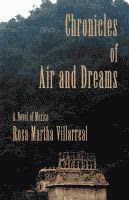 click on this image to check Bookmarc’s stock for copies of the book Chronicles of Air and Dreams by Rosa Martha Villarreal Chronicles of Air and Dreams by Rosa Martha Villarreal front cover
