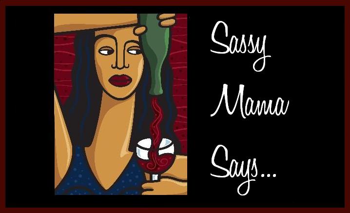 Sassy Mama Says...