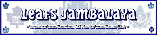 Leafs Jambalaya - Covering the Toronto Maple Leafs and the Toronto Marlies