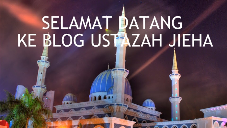 BLOG USTAZAH JIEHA