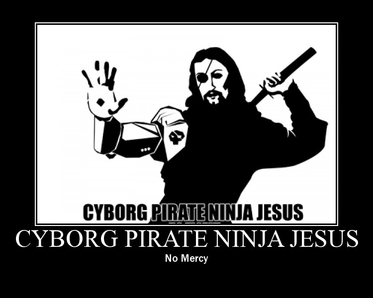 [Cyborg-pirate-ninja-jesus.jpg]