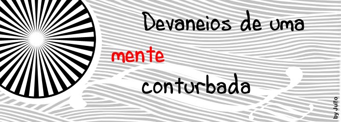 Devaneios De Uma Mente Conturbada