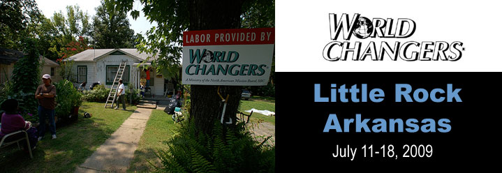 World Changers Little Rock, Ark. - July 11-18, 2009