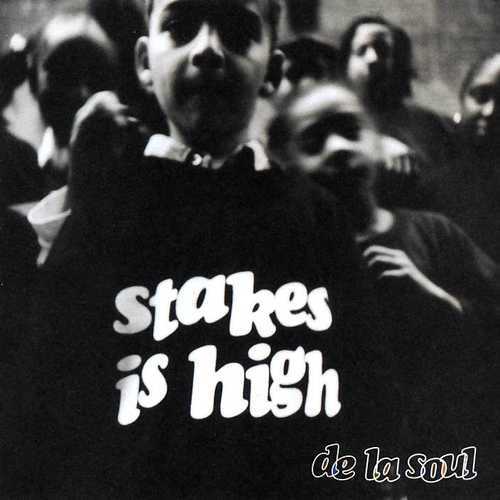 De La Soul - Stakes Is High (1996)