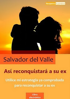 Así Reconquistará a su Ex por Salvador del Valle