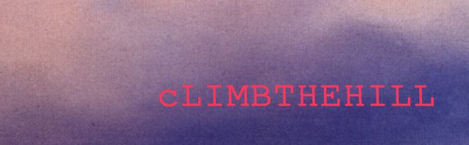 Climb the Hill.