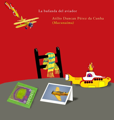 Portada de 'La bufanda del aviador' de Atilio Duncan Pérez da Cunha ('Macunaíma') portada-la-bufanda-del-aviador-atilio-duncan-perez-da-cunha-macunaima