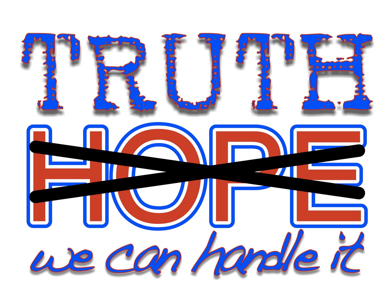 [hope+truth+we+can+handle+it.psf.jpeg]