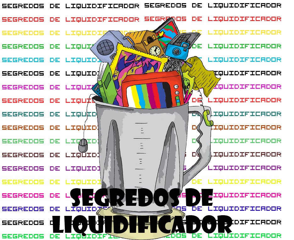 Segredos de Liquidificador