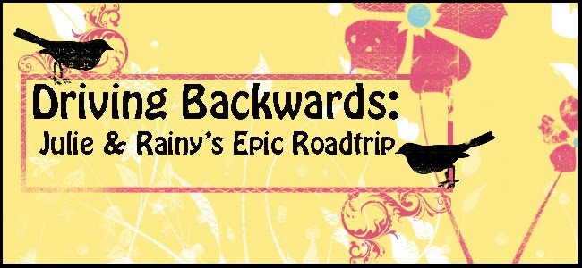Driving Backwards: Julie and Rainy's Epic Roadtrip
