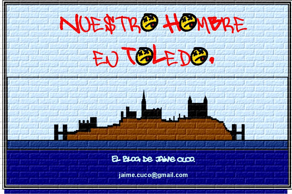 Nuestro Hombre en TOLEDO.