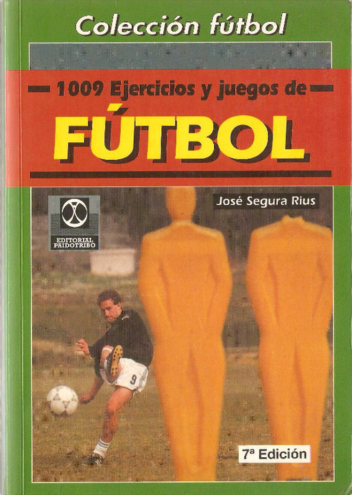 LIBRO DE: 1009 Ejercicios y juegos de fútbol de José segura rius.