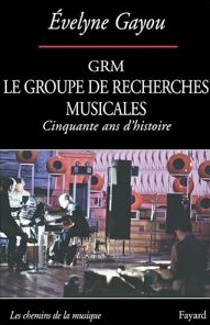 GRM Le Groupe de Recherches Musicales