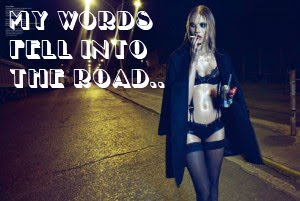 My words fell into the road..