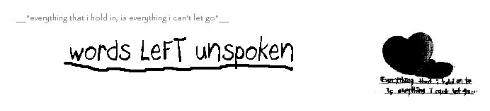 __ " words LeFT unspoken " __