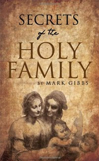Secrets of the Holy Family Mark Gibbs
