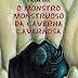 Entre Monstros monstruosos, Marias e João- de-barros