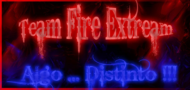 .:: Team Fire Extream ::.