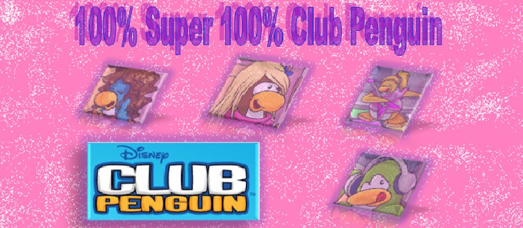 100% Super 100% Club Penguin