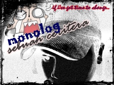 ... m o n o l o g  + s e b u a h + c e r i t e r a ...