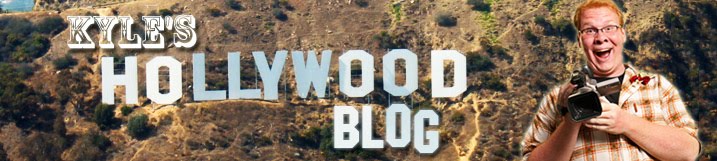Kyle's Hollywood Blog