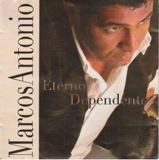 Baixar CD Marcos Antônio Eterno Dependente Baixar CD Marcos Antônio Eterno Dependente | músicas
