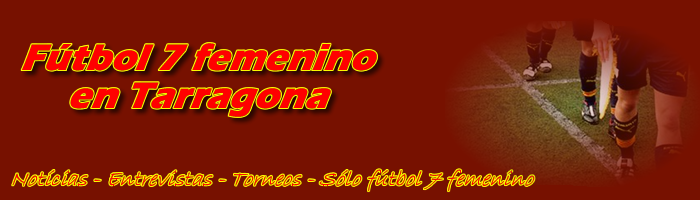 Fútbol Femenino 7 en Tarragona