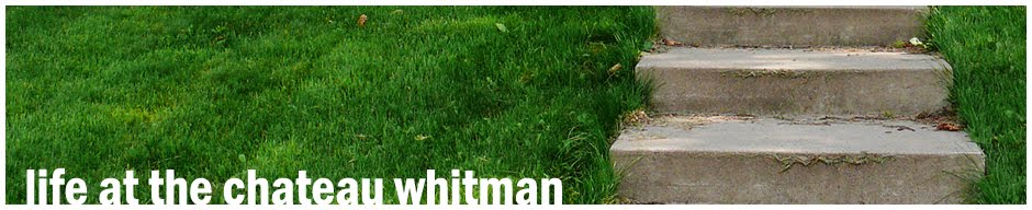 Life at the Chateau Whitman - A couple of young punks with a blog
