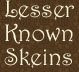 Lesser Known Skeins