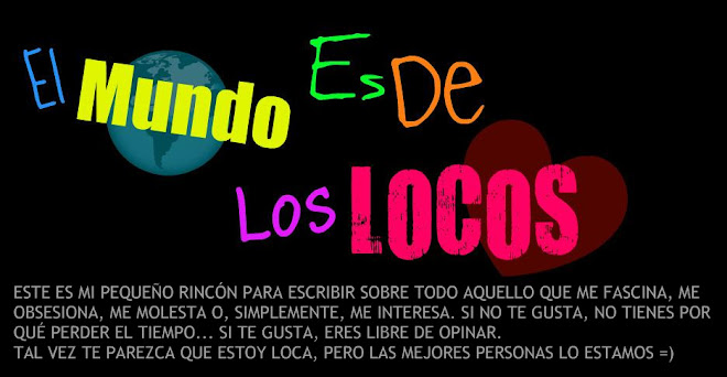 El Mundo Es De Los Locos