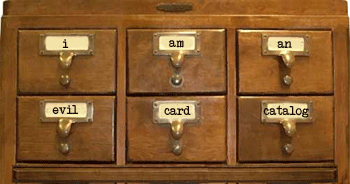 [evil_card_catalog.gif]