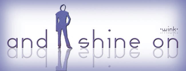 and i shine on.. *wink*