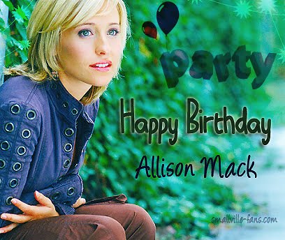Happy Birthday Allison Mack ~ Smallville Fans