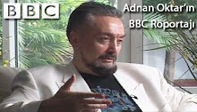 Adnan Oktar'ın BBC Röportajı