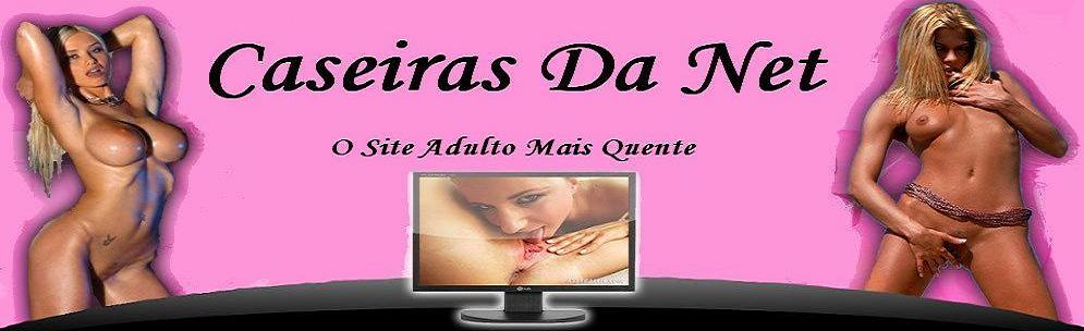 Caseiras Da Net