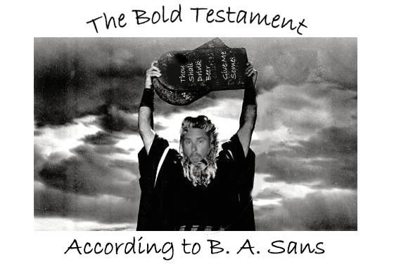 The Bold Testament According to B. A. Sans