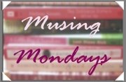 [MusingMondays.bmp]