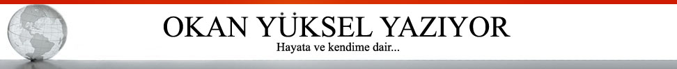 Okan Yüksel Yazıyor