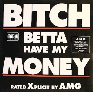 A.M.G - BITCH BETTA HAVE MY MONEY (SINGLE 12'') (1991)