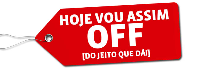 Hoje Vou Assim OFF