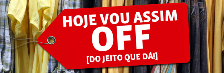 Hoje Vou Assim OFF