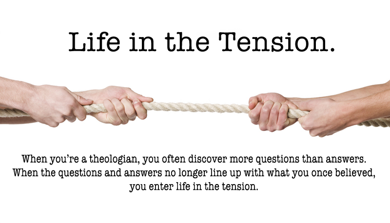 Life in the Tension