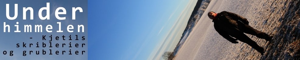 Under himmelen - Kjetils skriblerier og grublerier