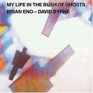 [Brian-Eno-My-Life-In-The-Bush-of-ghosts.jpg]