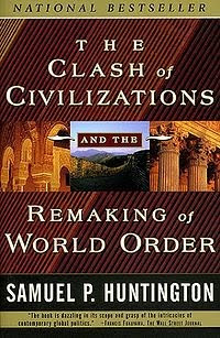 صراع الحضارات The Clash of Civilizations .. Samuel Huntington The+Clash+of+Civilizations+..+Samuel+Huntington