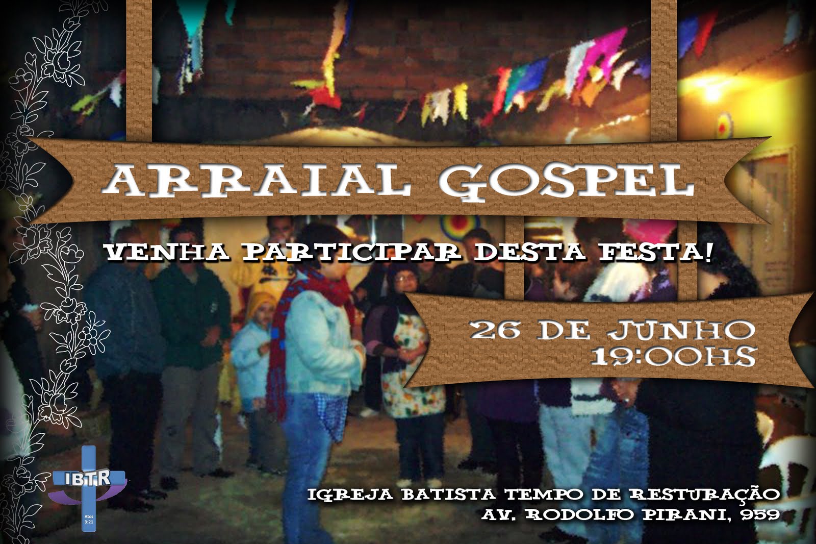 IGREJA BATISTA TEMPO DE RESTAURAÇÃO: PRÓXIMO SÁBADO ARRAIAL GOSPEL