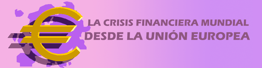 La crisis financiera desde la Unión Europea