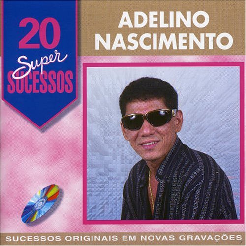 [ADELINO+NASCIMENTO-20+SUPER+SUCESSOS.jpg]