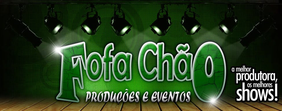 FOFA CHÃO PRODUÇÕES E EVENTOS